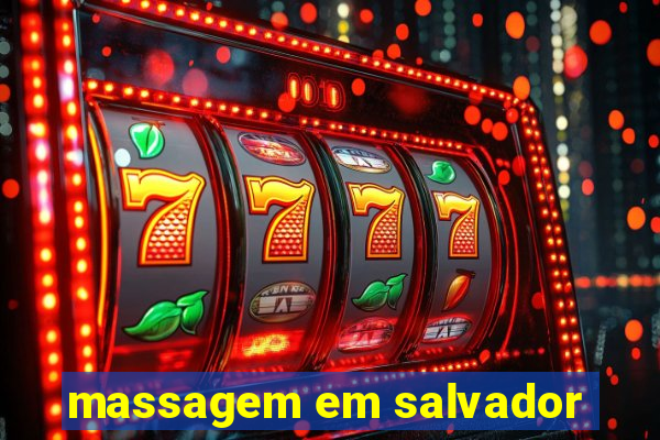 massagem em salvador